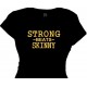 Fitness Shirt STRONG beats SKINNY For Workouts Weight Training